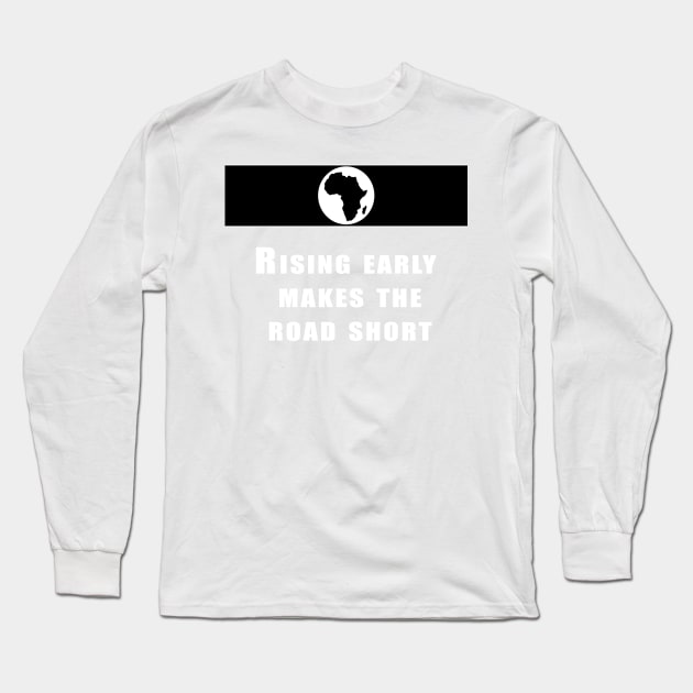 Rising early makes the road short Long Sleeve T-Shirt by Obehiclothes